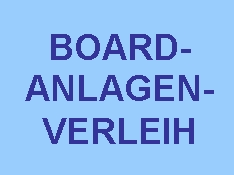 zum Boardanlagenverleih